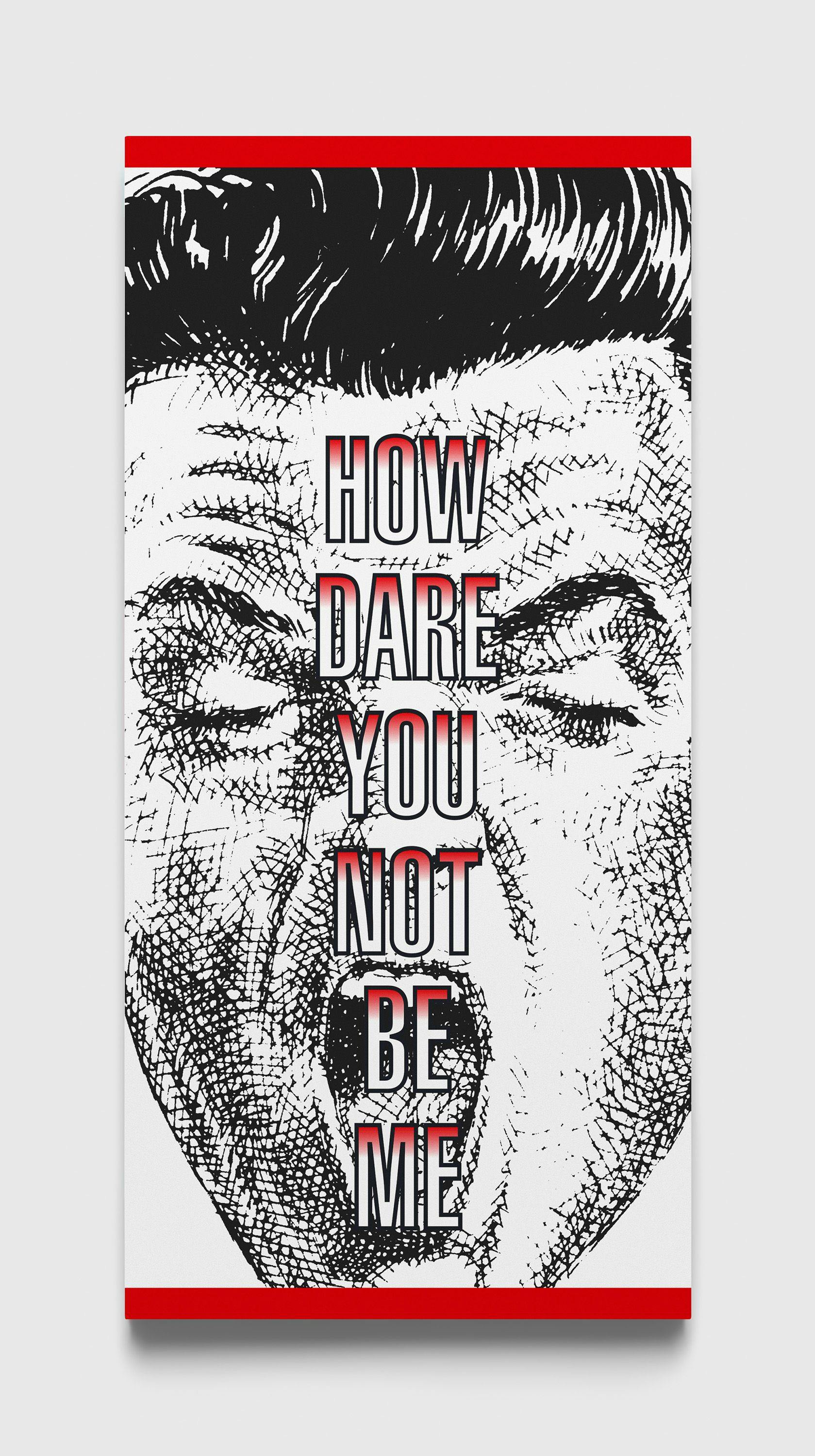 An installation work by Barbara Kruger, called Untitled (How dare you not be me), dated 2024.