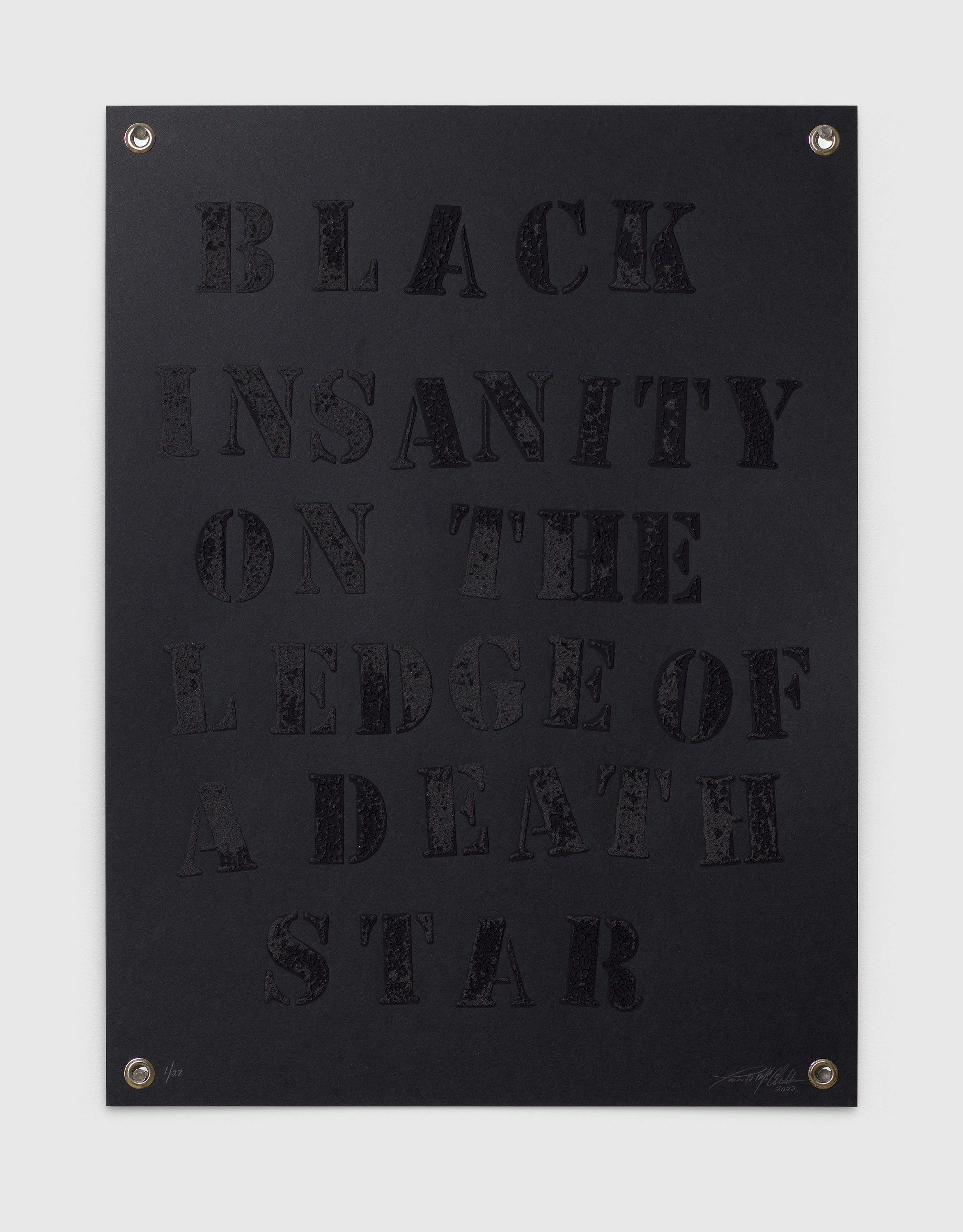 A print by Tiona Nekkia McClodden, titled BLACK INSANITY ON THE LEDGE OF A DEATH STAR, dated 2022.