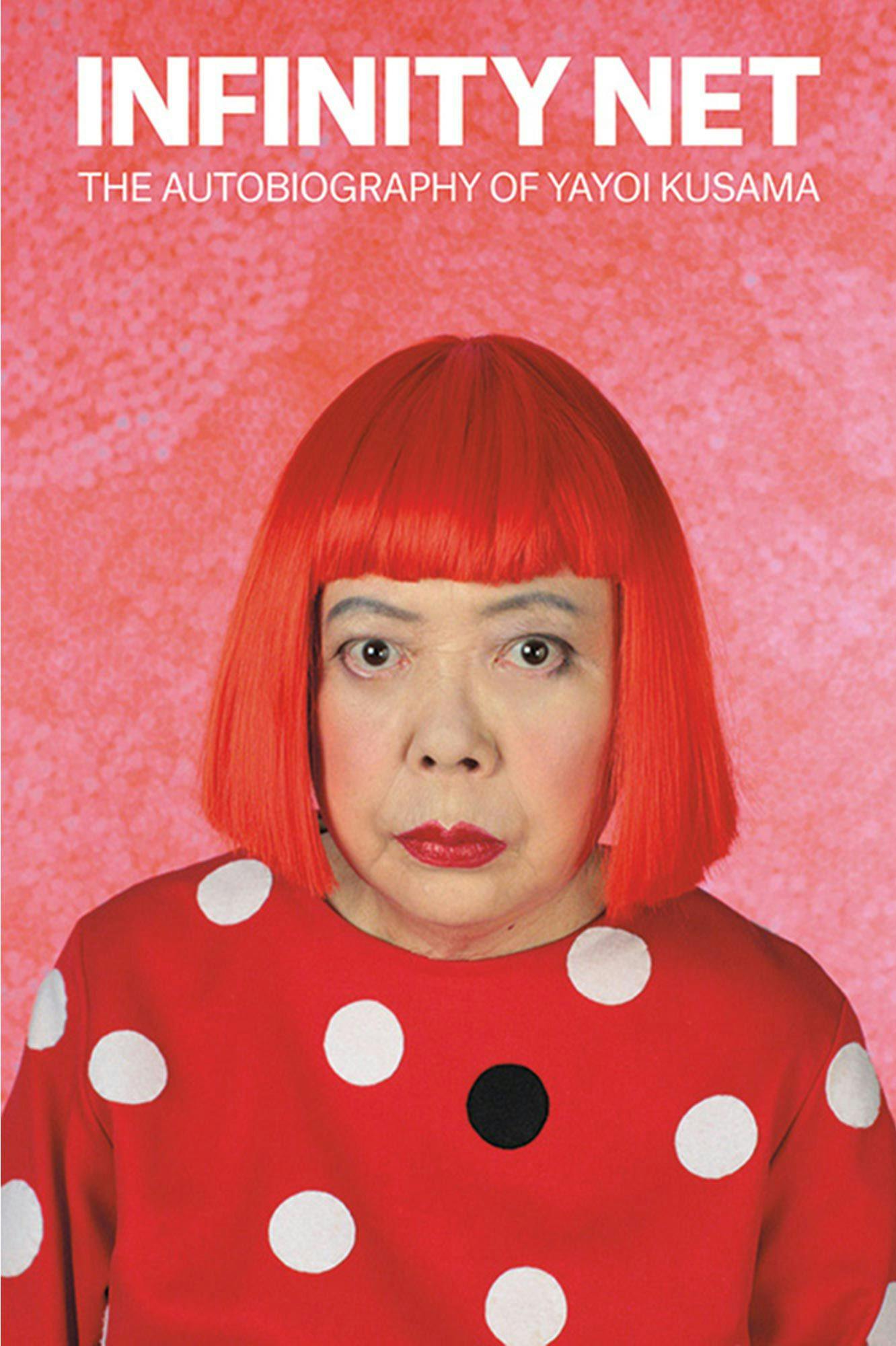The cover of a book, titled Infinity Net: The Autobiography of Yayoi Kusama.