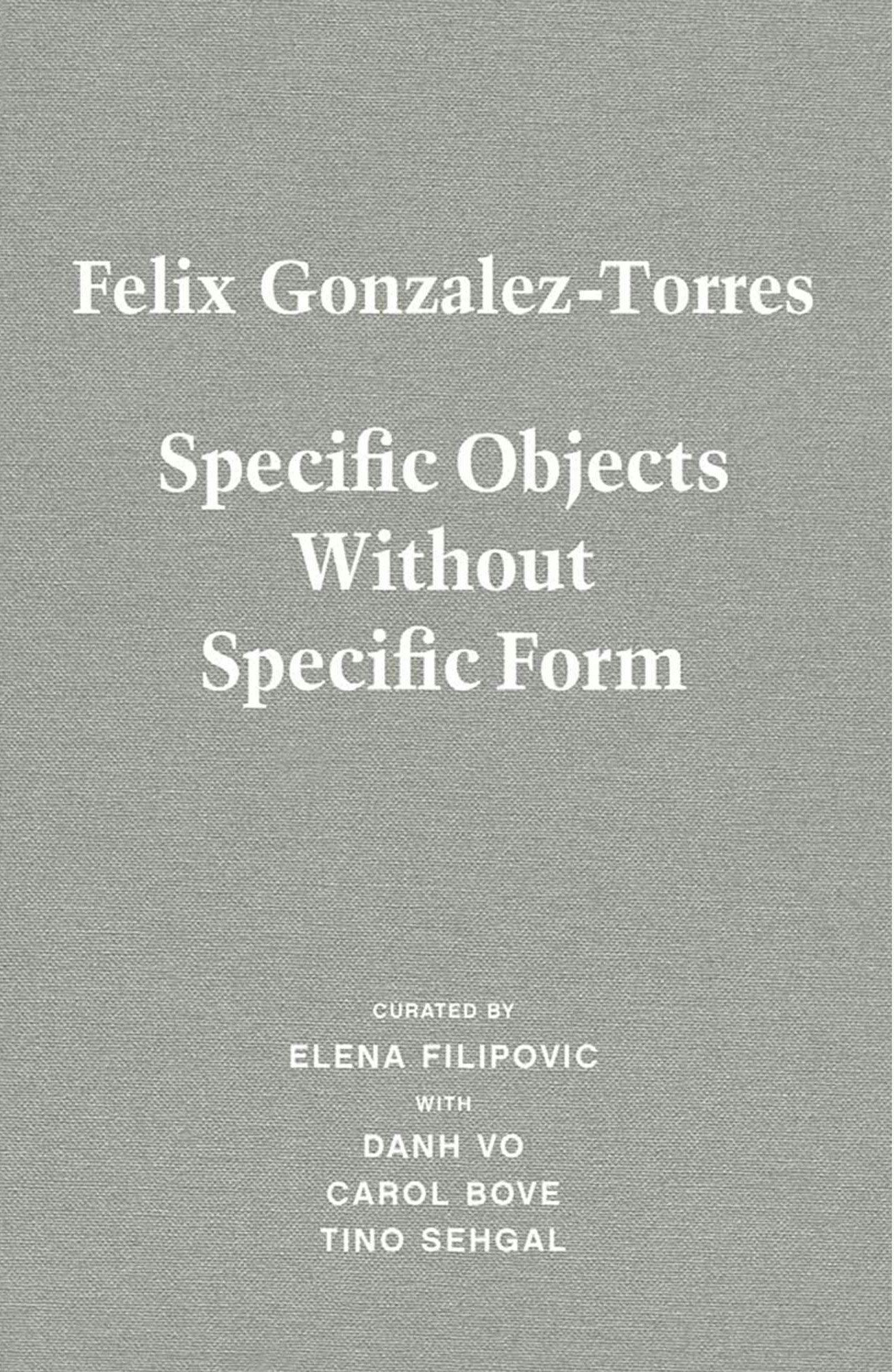 The cover of a book, titled Felix Gonzalez-Torres: Specific Objects Without Specific Form.